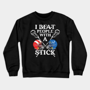 I Beat People With A Stick Funny Lacrosse Player Crewneck Sweatshirt